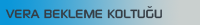 Vera Bekleme Koltuğu 
