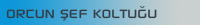 Orçun Şef Koltuğu